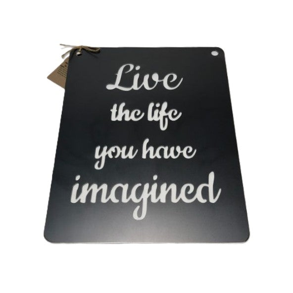 BE Creations "Live the Life Imagined" Steel Sign