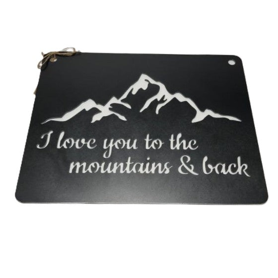 BE Creations "Love You To the Mountains" Steel Sign