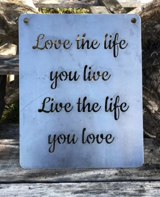 BE Creations "Love the Life" Steel Sign