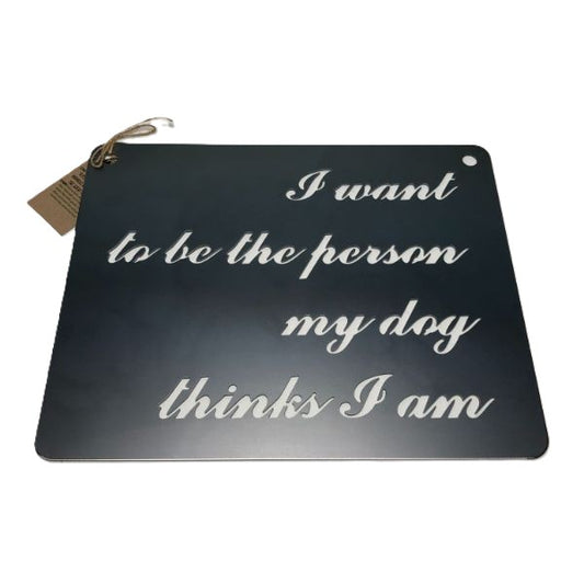 BE Creations "Person Dog Thinks" Steel Sign